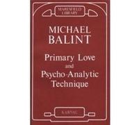 Primary Love and Psychoanalytic Technique (Maresfield Library) Balint, Michael (Auteur)
