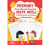 PRIMARY One-Minute MATH DRILL Multiplication & Division Grade 3 & 4