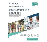 Primary Prevention & Health Promotion Handbook: An Evidence-Based Guide to Risk Reduction, Screening, and Lifestyle Change in Everyday Practice for Clinicians and Students
