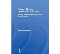 Primary School Leadership in Context by Geoff Southworth Southworth, Geoff, Southworth, G. (Auteur)