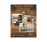 Primary Source Teaching The Web 2.0 Way K-12