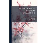 Primary Sources, Historical Collections