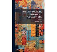 Primary Sources, Historical Collections