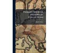 Primary Sources, Historical Collections