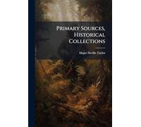 Primary Sources, Historical Collections