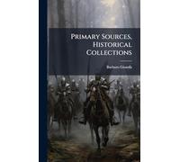 Primary Sources, Historical Collections
