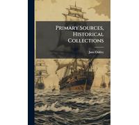 Primary Sources, Historical Collections
