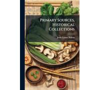 Primary Sources, Historical Collections