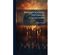 Primary Sources, Historical Collections
