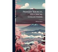 Primary Sources, Historical Collections