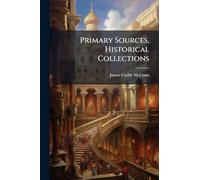 Primary Sources, Historical Collections