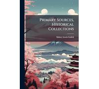 Primary Sources, Historical Collections