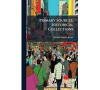 Primary Sources, Historical Collections