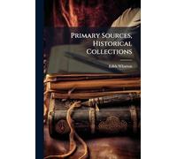 Primary Sources, Historical Collections