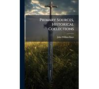 Primary Sources, Historical Collections