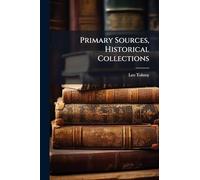 Primary Sources, Historical Collections