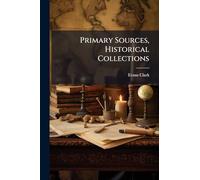 Primary Sources, Historical Collections