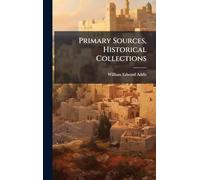 Primary Sources, Historical Collections