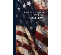 Primary Sources, Historical Collections