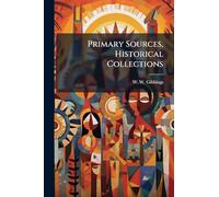 Primary Sources, Historical Collections
