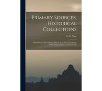 Primary Sources, Historical Collections: A Handbook Of The Ordinary Dialect Of The Tamil Language, With A Foreword By T. S. Wentworth