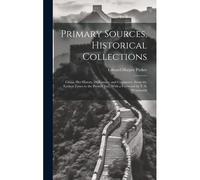 Primary Sources, Historical Collections: China, Her History, Diplomacy, And Commerce, From The Earliest Times To The Present Day, With A Foreword By T