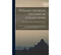 Primary Sources, Historical Collections: Diary Of A Tour In Greece, Turkey, Egypt And The Holy Land, Volume I, With A Foreword By T. S. Wentworth
