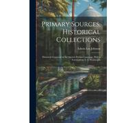Primary Sources, Historical Collections: Historical Grammar Of The Ancient Persian Language, With A Foreword By T. S. Wentworth