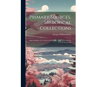 Primary Sources, Historical Collections: Imperial Japan; The Country & Its People, With A Foreword By T. S. Wentworth