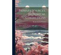 Primary Sources, Historical Collections: Japanese Wrecks, Stranded And Picked Up Adrift In The North Pacific Ocean, With A Foreword By T. S. Wentworth