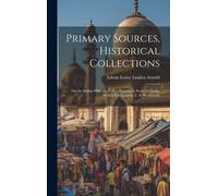 Primary Sources, Historical Collections: On The Indian Hills: Or, Coffee-Planting In Southern India, With A Foreword By T. S. Wentworth