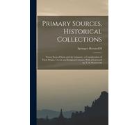 Primary Sources, Historical Collections: Secret Sects Of Syria And The Lebanon; A Consideration Of Their Origin, Creeds And Religious Ceremo, With A F