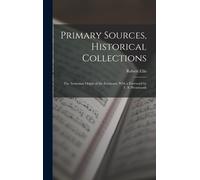 Primary Sources, Historical Collections: The Armenian Origin Of The Etruscans, With A Foreword By T. S. Wentworth