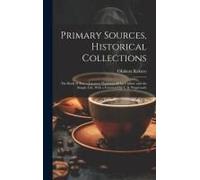 Primary Sources, Historical Collections: The Book Of Tea: A Japanese Harmony Of Art Culture And The Simple Life, With A Foreword By T. S. Wentworth