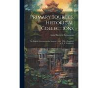 Primary Sources, Historical Collections: The English Governess At The Siamese Court, With A Foreword By T. S. Wentworth