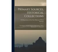 Primary Sources, Historical Collections: The Religions Of South Vietnam In Faith And Fact, With A Foreword By T. S. Wentworth