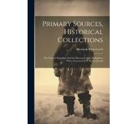 Primary Sources, Historical Collections: The Story Of Magellan: And The Discovery Of The Philippines, With A Foreword By T. S. Wentworth