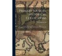 Primary Sources, Historical Collections: Ukraine, Poland, And Russia And The Right Of The Free Disposition Of The Peoples, With A Foreword By T. S. We