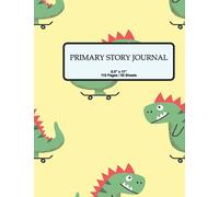 Primary Story Journal:: Kids Composition Book Learning Tool For Back-To-School; Writing, Drawing, Handwriting Exercises and Doodling; Ages 3-6