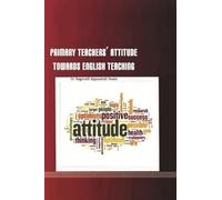 Primary Teachers' Attitude Towards English Teaching