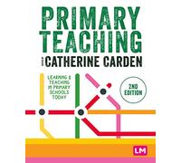 Primary Teaching: Learning and teaching in primary schools today