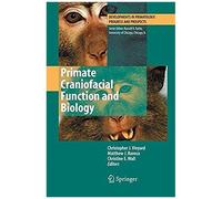 Primate Craniofacial Function And Biology