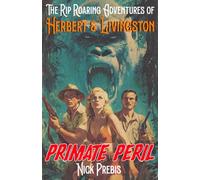 Primate Peril: The Rip Roaring Adventures of Herbert & Livingston