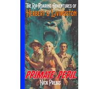 Primate Peril: The Rip Roaring Adventures of Herbert & Livingston