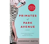 Primates of Park Avenue: A Memoir.