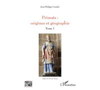 Primats : origines et géographie Tome 1 - Jean-Philippe Goudot - L'harmattan - broché - Essai