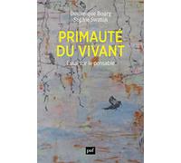 Primauté du vivant: Essai sur le pensable