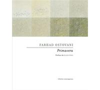 Primavera - Farhad Ostovani - L'atelier Contemporain - broché - Monographie