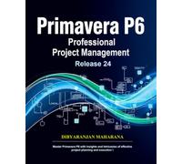 Primavera P6 Professional Project Management: Release 24 [P6 R24]