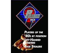 Prime 9: Players of The 80's by Position. Left Handed Starters. BaseStealers